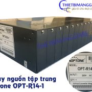Bộ nguồn tập trung Optone OPT-R14-1 chuẩn chính hãng