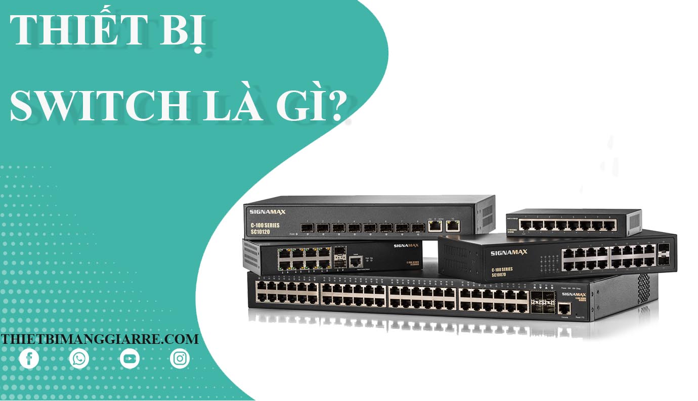 Bộ chuyển mạch Switch là gì