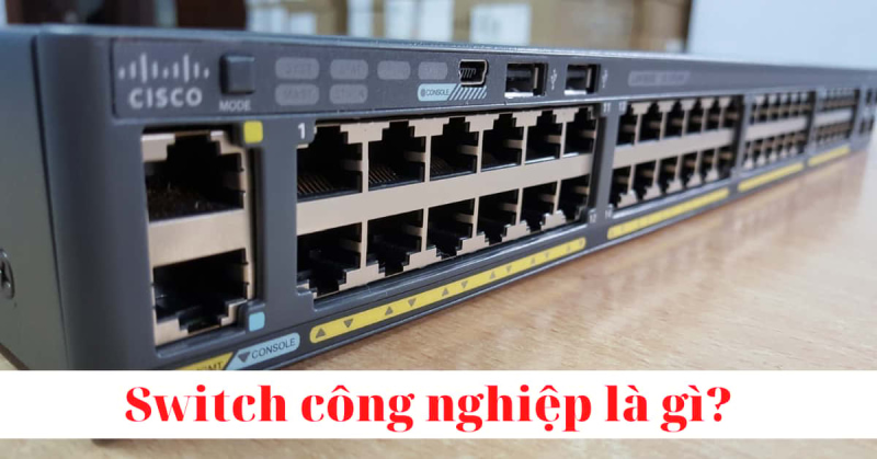 tim-hieu-ve-switch-cong-nghiep