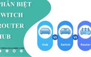 phân biệt Switch, Router và Hub