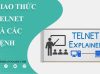 telnet là gì và hoạt động như nào